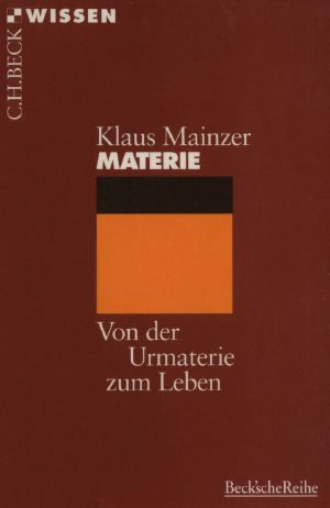 [C.H. BECK - Wissen] • Materie • Von der Urmaterie zum Leben